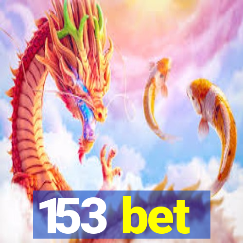 153 bet